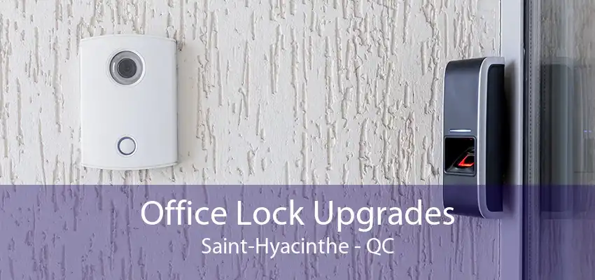 Office Lock Upgrades Saint-Hyacinthe - QC