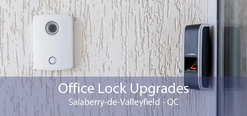 Office Lock Upgrades Salaberry-de-Valleyfield - QC