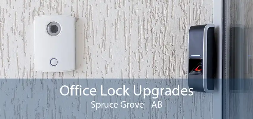 Office Lock Upgrades Spruce Grove - AB