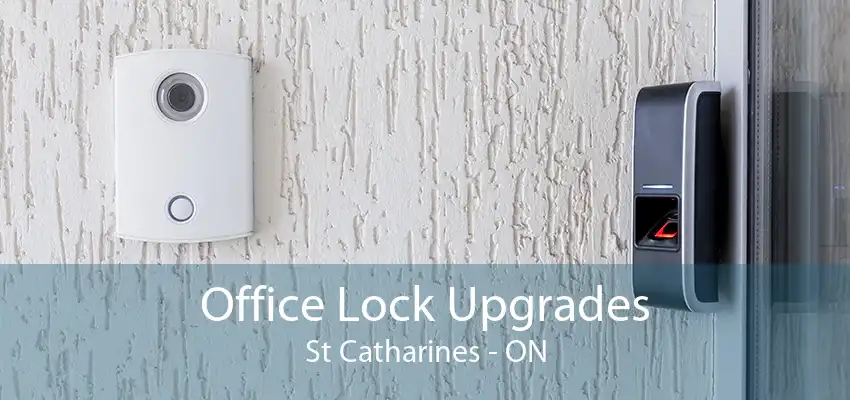 Office Lock Upgrades St Catharines - ON