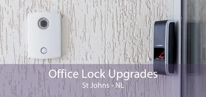 Office Lock Upgrades St Johns - NL