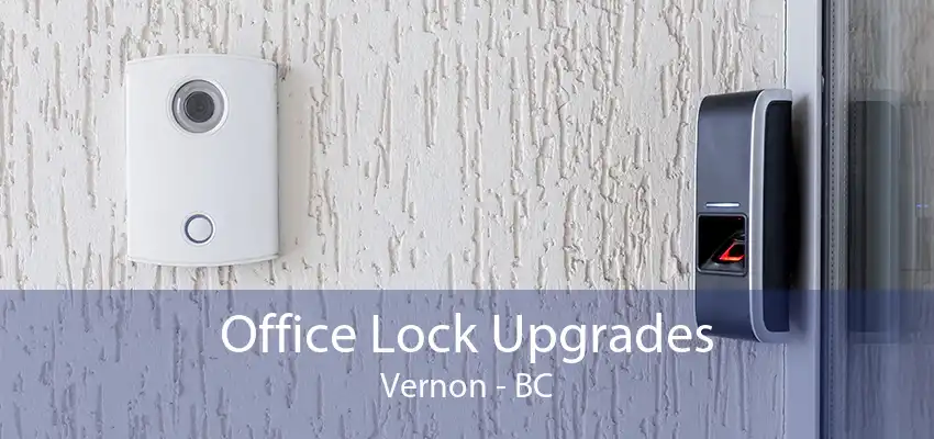 Office Lock Upgrades Vernon - BC