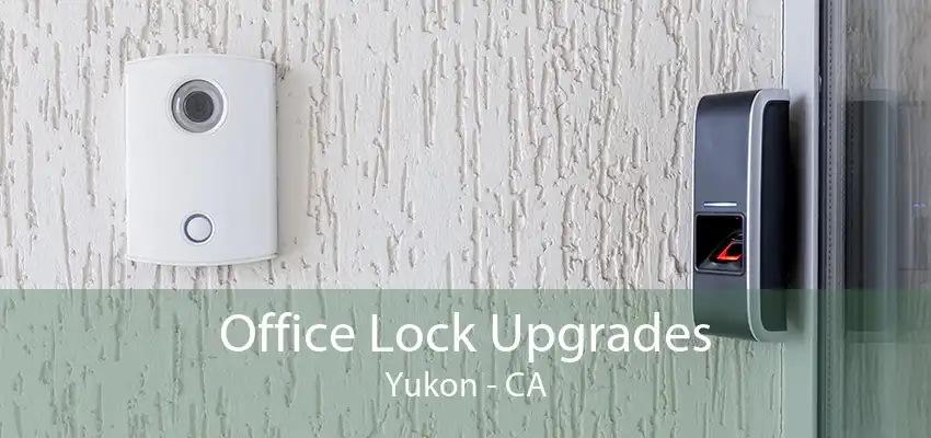 Office Lock Upgrades Yukon - CA