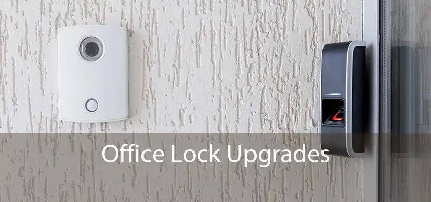 Office Lock Upgrades 