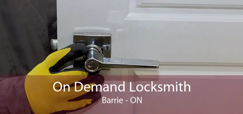 On Demand Locksmith Barrie - ON