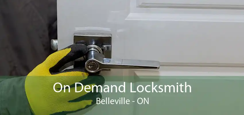 On Demand Locksmith Belleville - ON