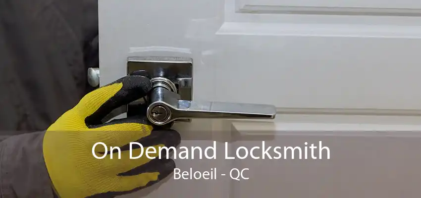 On Demand Locksmith Beloeil - QC