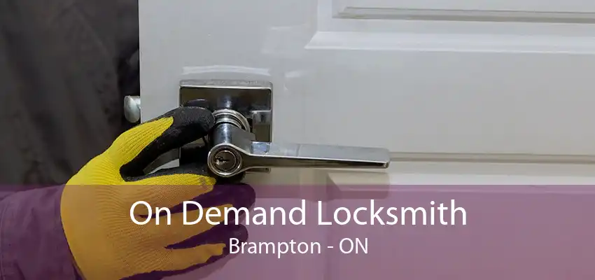 On Demand Locksmith Brampton - ON