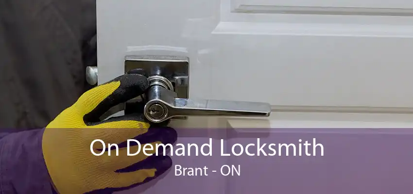 On Demand Locksmith Brant - ON