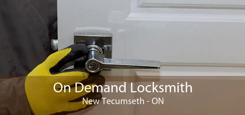 On Demand Locksmith New Tecumseth - ON