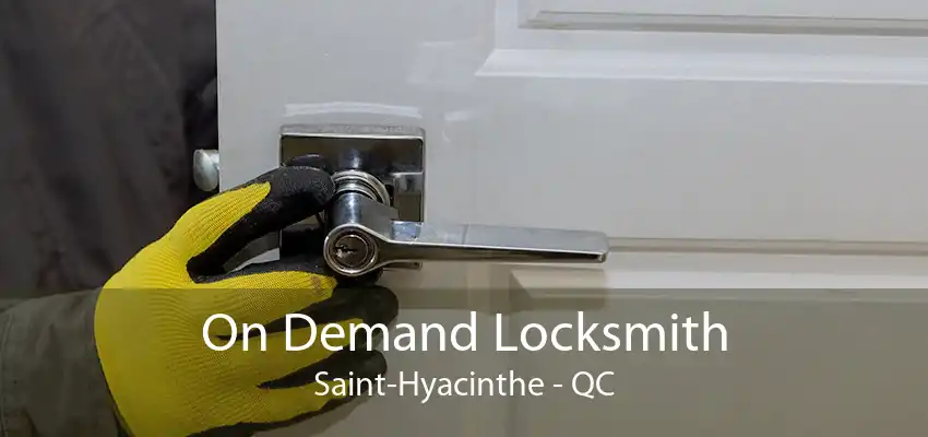 On Demand Locksmith Saint-Hyacinthe - QC