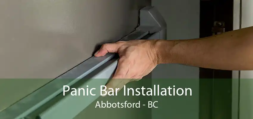 Panic Bar Installation Abbotsford - BC