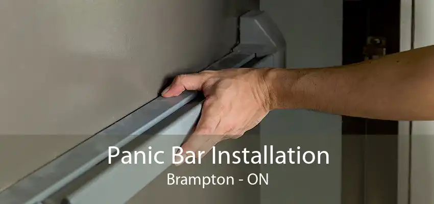 Panic Bar Installation Brampton - ON