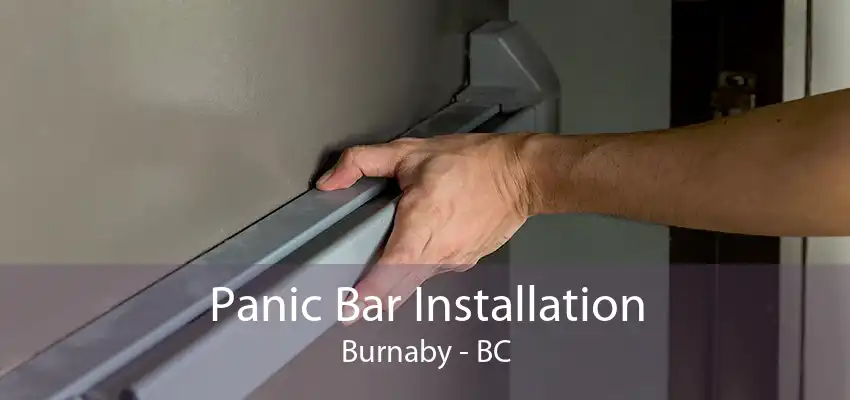 Panic Bar Installation Burnaby - BC