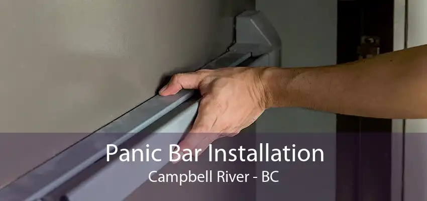 Panic Bar Installation Campbell River - BC