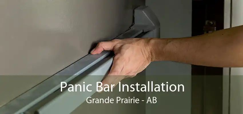 Panic Bar Installation Grande Prairie - AB