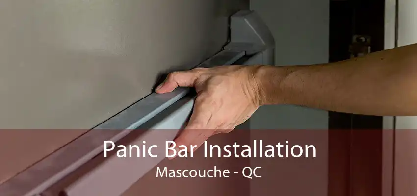 Panic Bar Installation Mascouche - QC