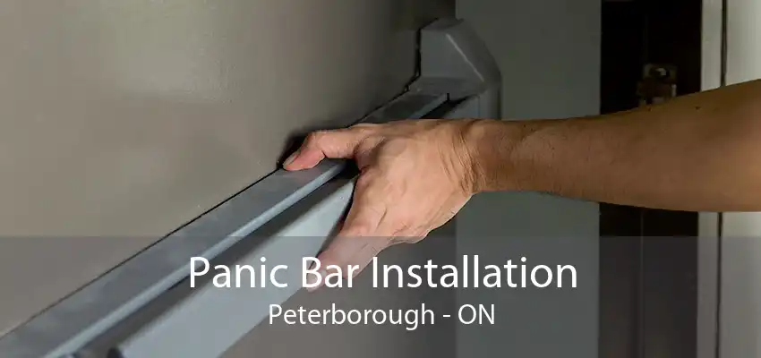 Panic Bar Installation Peterborough - ON