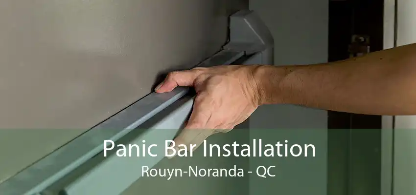 Panic Bar Installation Rouyn-Noranda - QC