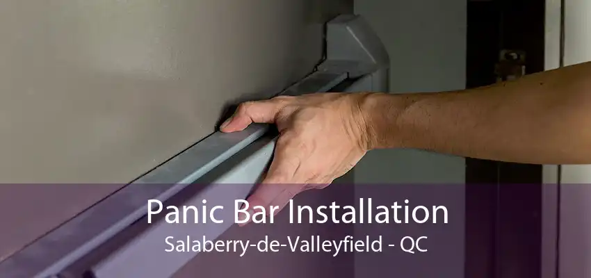 Panic Bar Installation Salaberry-de-Valleyfield - QC