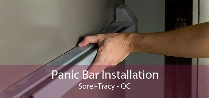 Panic Bar Installation Sorel-Tracy - QC