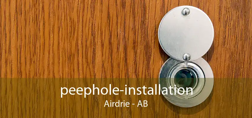 peephole-installation Airdrie - AB