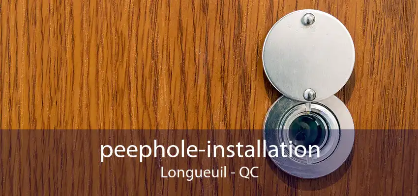 peephole-installation Longueuil - QC