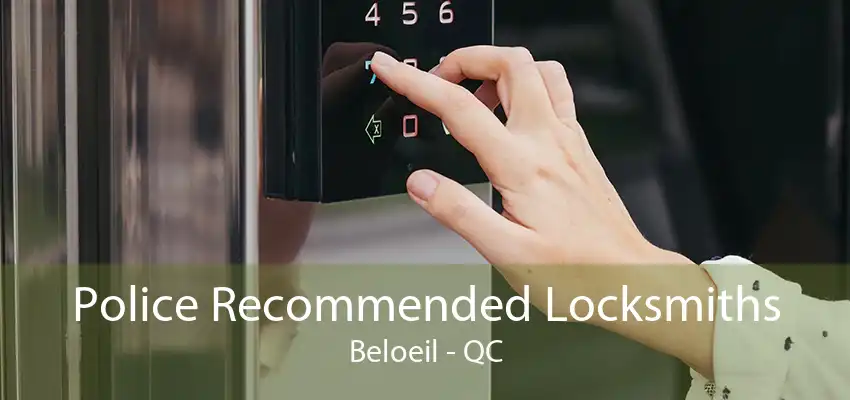 Police Recommended Locksmiths Beloeil - QC