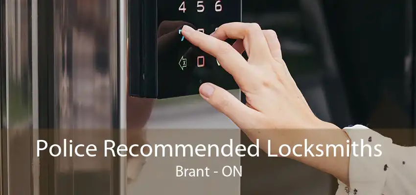 Police Recommended Locksmiths Brant - ON