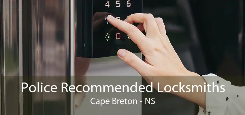 Police Recommended Locksmiths Cape Breton - NS