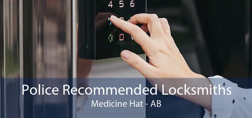 Police Recommended Locksmiths Medicine Hat - AB