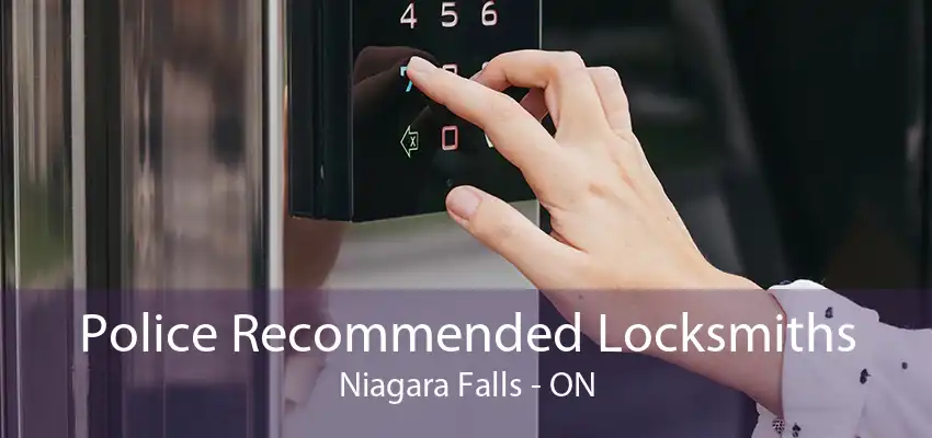 Police Recommended Locksmiths Niagara Falls - ON