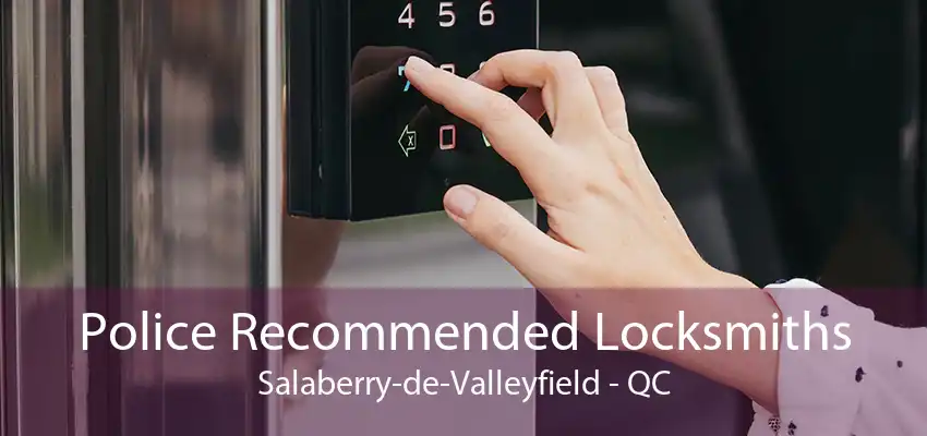 Police Recommended Locksmiths Salaberry-de-Valleyfield - QC