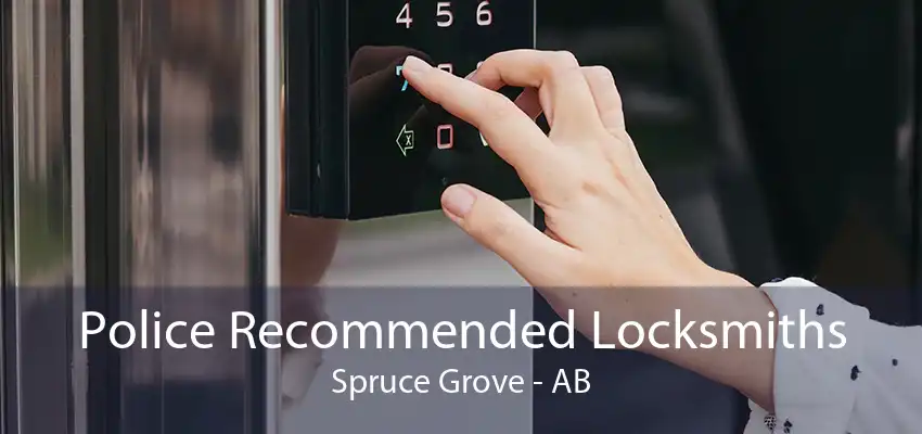 Police Recommended Locksmiths Spruce Grove - AB