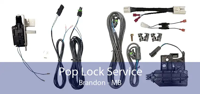 Pop Lock Service Brandon - MB