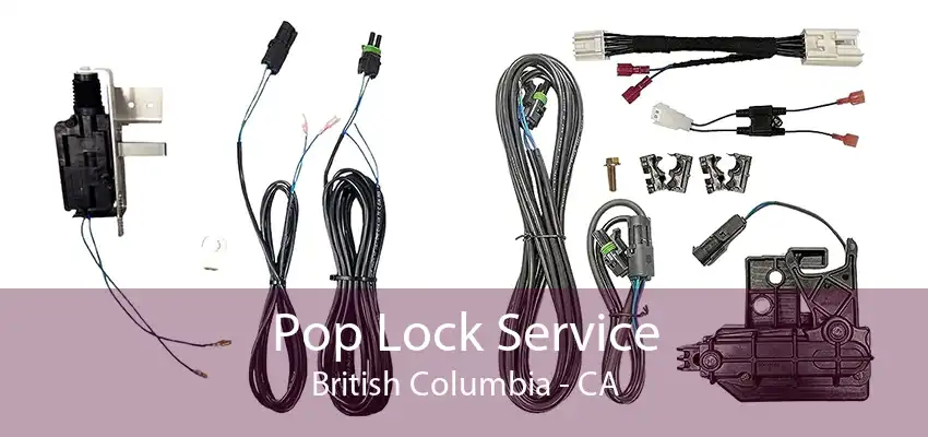 Pop Lock Service British Columbia - CA