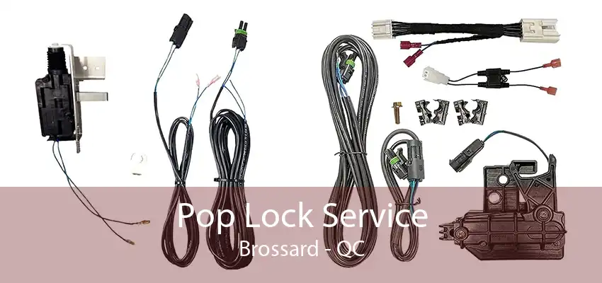 Pop Lock Service Brossard - QC