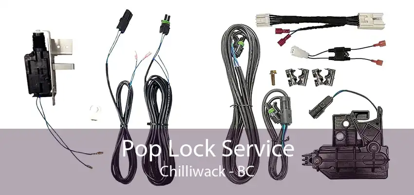 Pop Lock Service Chilliwack - BC