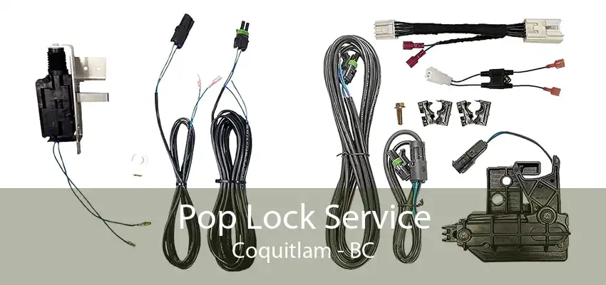 Pop Lock Service Coquitlam - BC