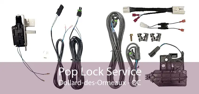 Pop Lock Service Dollard-des-Ormeaux - QC