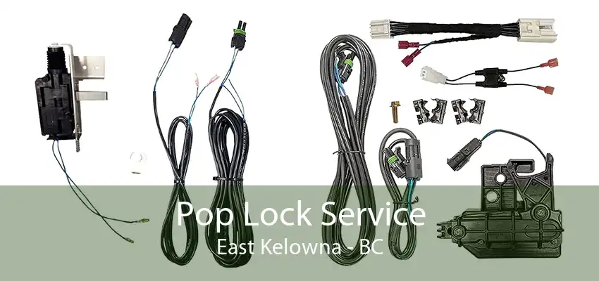 Pop Lock Service East Kelowna - BC