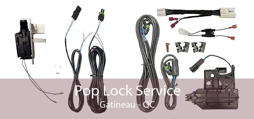 Pop Lock Service Gatineau - QC