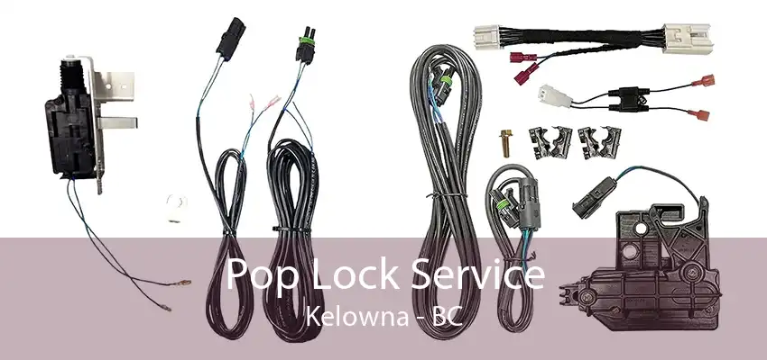 Pop Lock Service Kelowna - BC