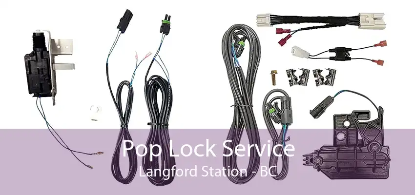 Pop Lock Service Langford Station - BC