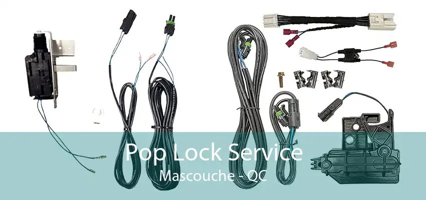 Pop Lock Service Mascouche - QC