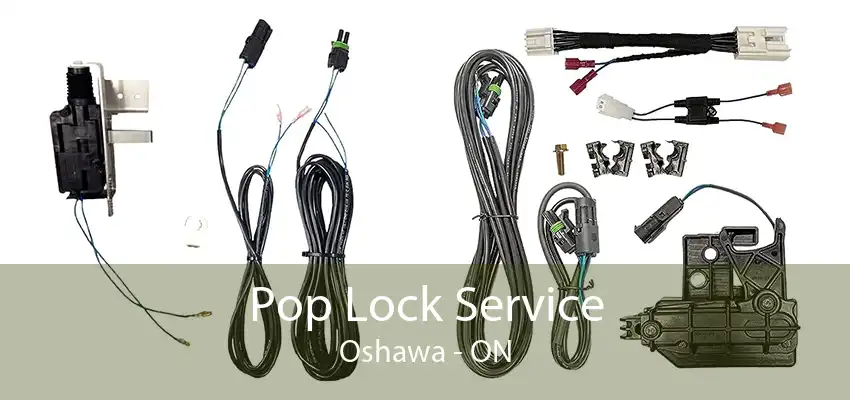 Pop Lock Service Oshawa - ON