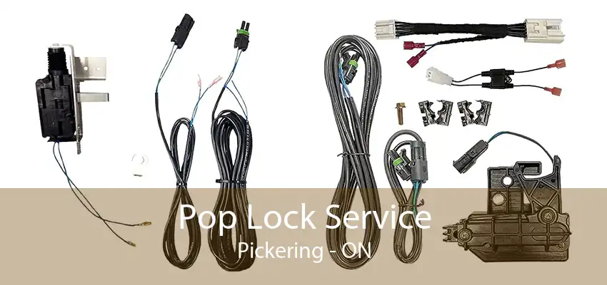 Pop Lock Service Pickering - ON