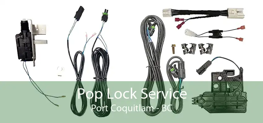 Pop Lock Service Port Coquitlam - BC