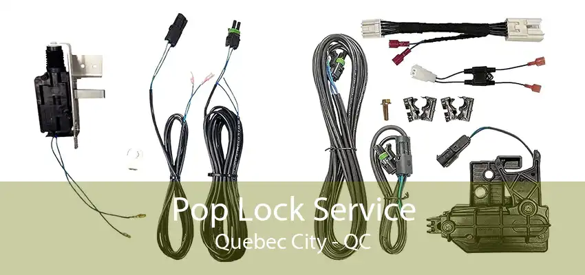 Pop Lock Service Quebec City - QC