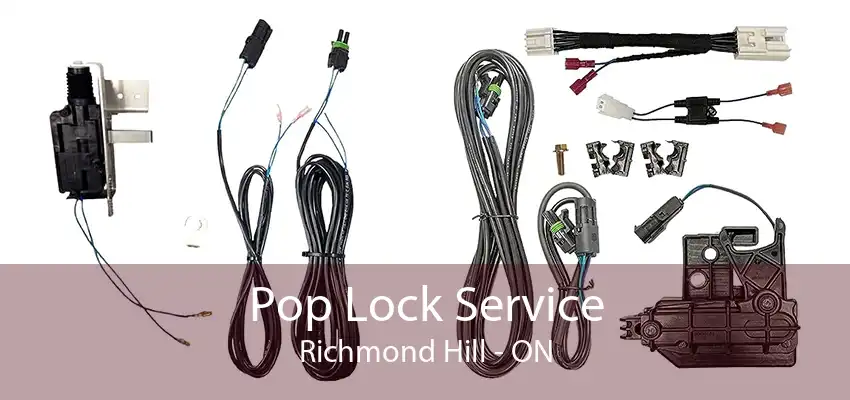 Pop Lock Service Richmond Hill - ON